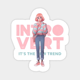 Introvert, it’s the new trend Magnet