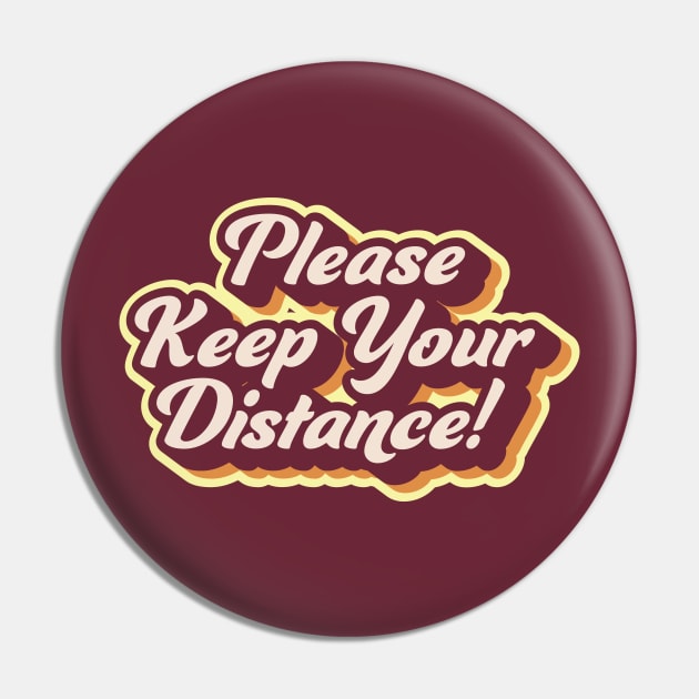 Please Keep Your Distance Pin by McNutt