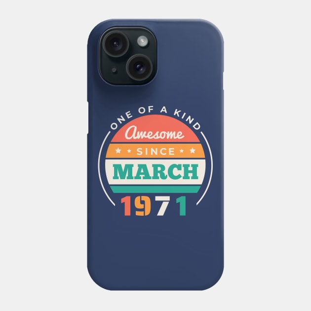 Retro Awesome Since March 1971 Birthday Vintage Bday 1971 Phone Case by Now Boarding