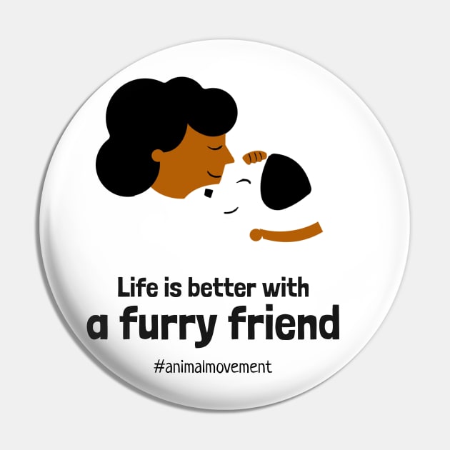 Life is better with a furry friend Pin by Pawfect