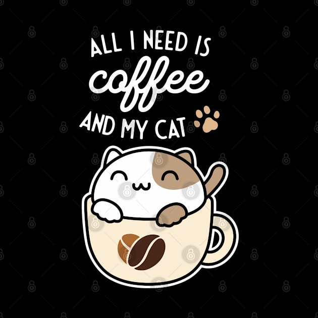 All I need is coffee and my cat! by Meows and Makes