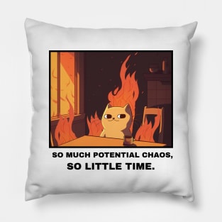 So much chaos, so little time Pillow