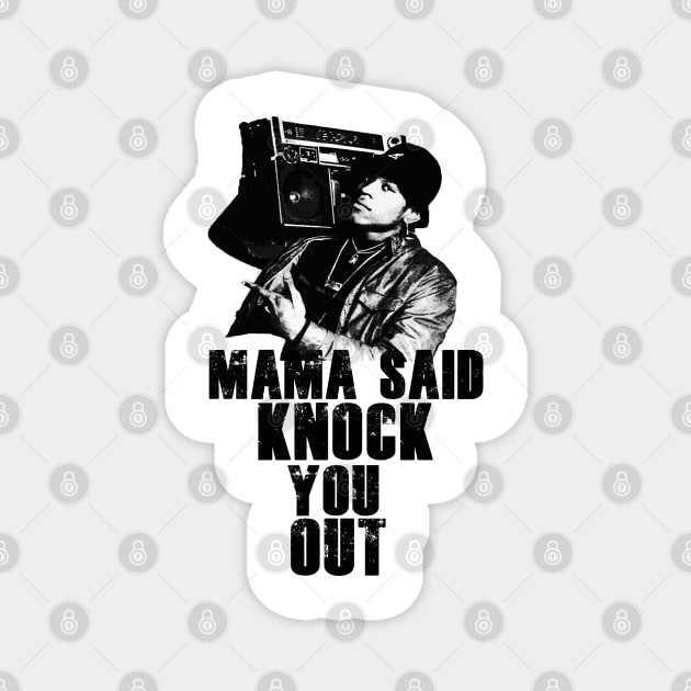 Mama said knock you out Magnet by NineBlack