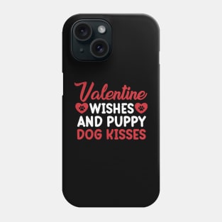 Valentine Wishes and Puppy Dog Kisses, Valentine Day Phone Case