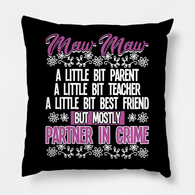 Maw Maw - Maw Maw Partner In Crime Pillow by Kudostees