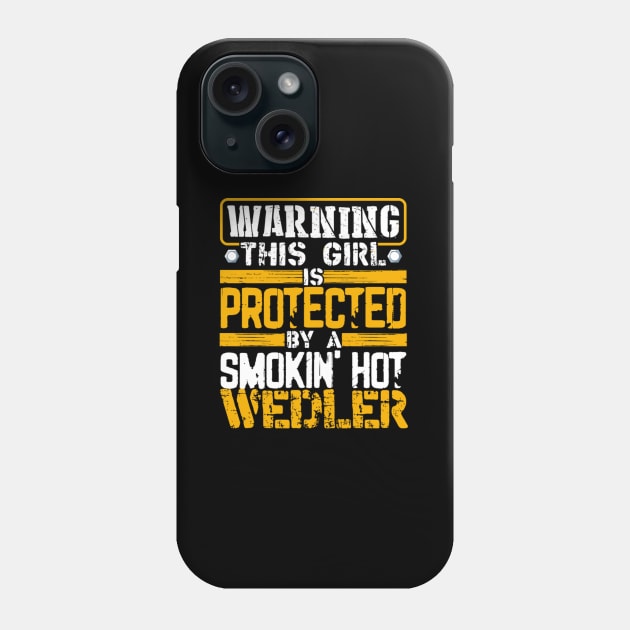 Warning This Is Protected By A Smokin Hot Welder Phone Case by SperkerFulis