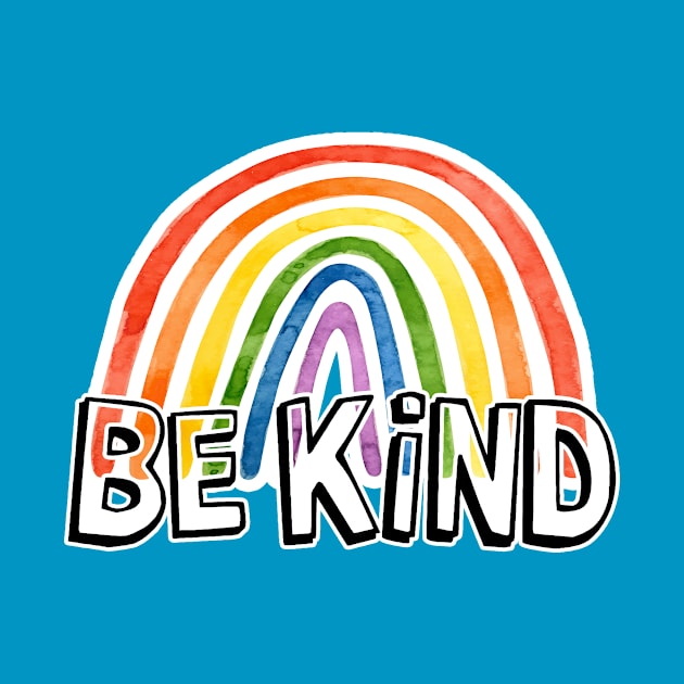 Be Kind - Kindness Matters - Choose Kindness - Inspirational Rainbow of hope by originalsusie