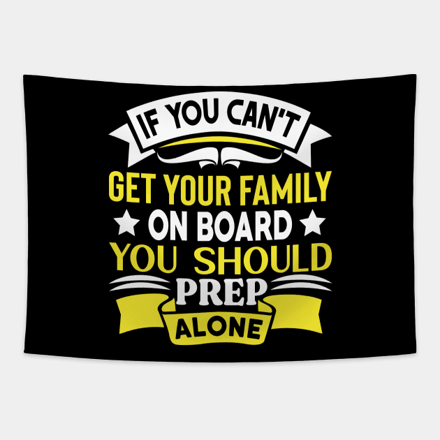 If you can’t get your family on board Preppers Tapestry by AdrenalineBoy