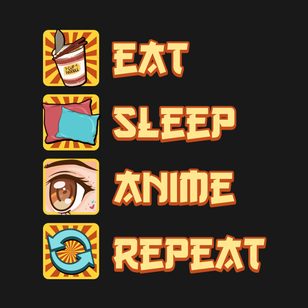 Funny Eat Sleep Anime Repeat Eat Sleep Anime Repeat TShirt TeePublic