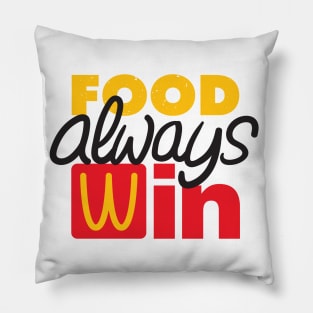 Food always win Pillow