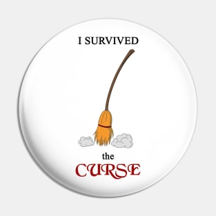 I survived the Curse - broomstick Pin