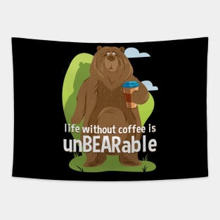 Life Without Coffee is UnBEARable Funny Bear Tapestry