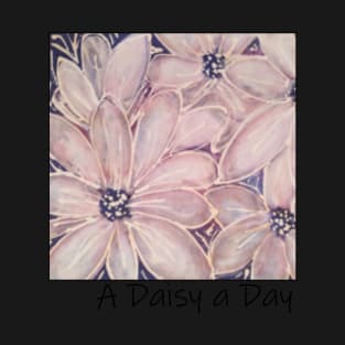 A Daisy a Day T-Shirt