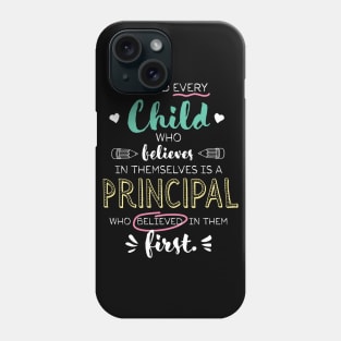 Great Principal who believed - Appreciation Quote Phone Case