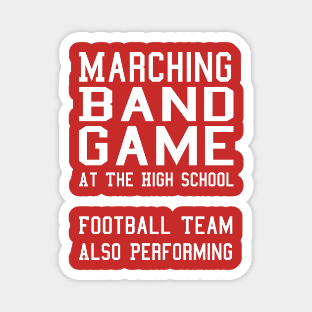 Marching Band Game - Football Team Also Performing Magnet by DropsofAwesome