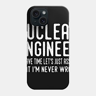 funny nuclear engineer quote Phone Case