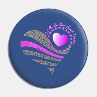 Let Me Be Your Heart Forever - Love Pin