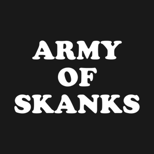 Army Of Skanks T-Shirt