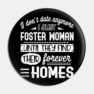 I Don_t Date Anymore I Just Foster Funny Pin