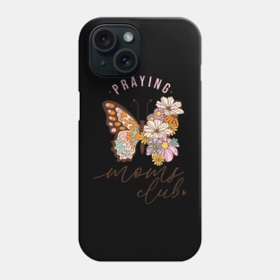 Praying Moms Club Phone Case