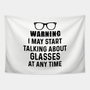 Warning I May Start Talking About Glasses At Any Time Daughter Tapestry