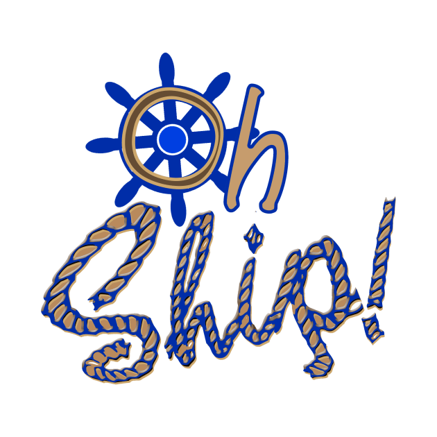 Oh Ship - funny boat shirt by Sailfaster Designs