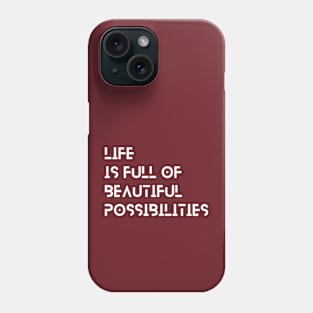 life is full of beautiful possibilities typography design Phone Case