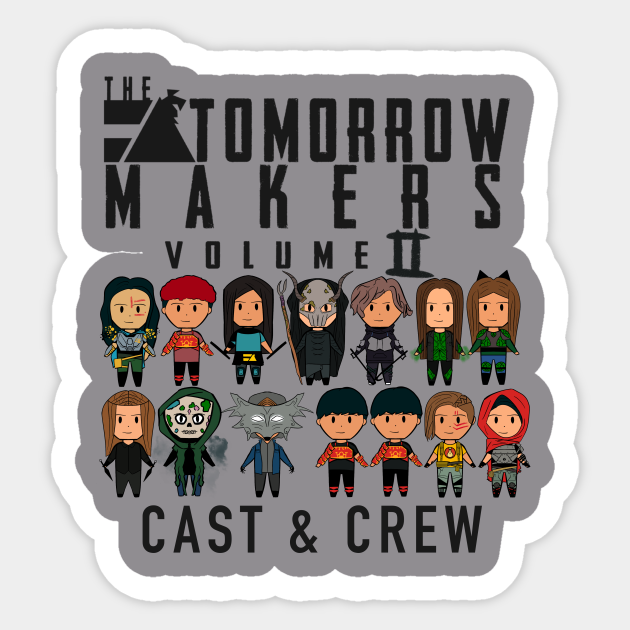Cast and crew hoodie - Tomorrow Makers Cast And Crew - Sticker