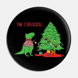 The Struggle Christmas Dinosaur Tree Rex Pajamas Xmas Gifts Pin
