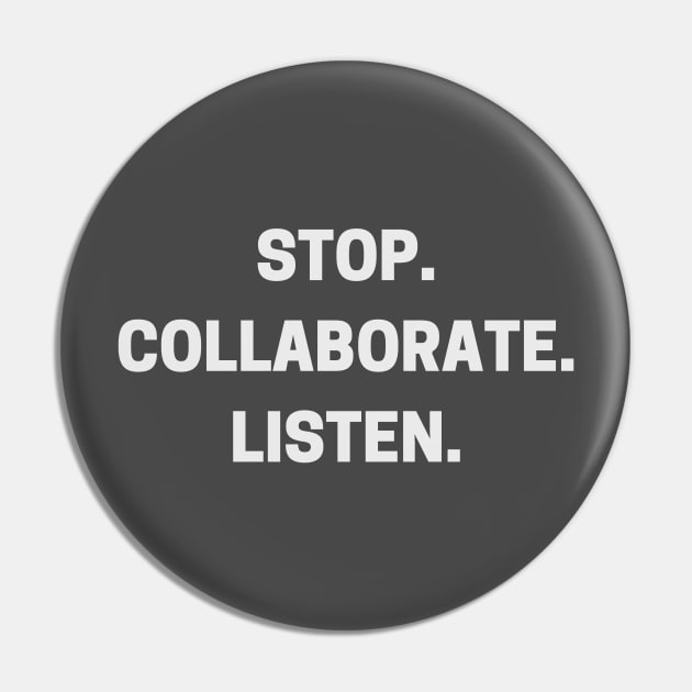 Stop. Collaborate. Listen. Pin by boscotjones