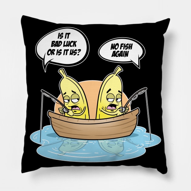 Bananas Fishing Fisherman Is It Luck Or Us Pillow by ModernMode