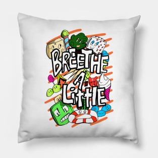 Breethe a little Have Fun Pillow