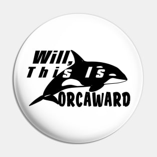 Well, This Is Orcaward Pin