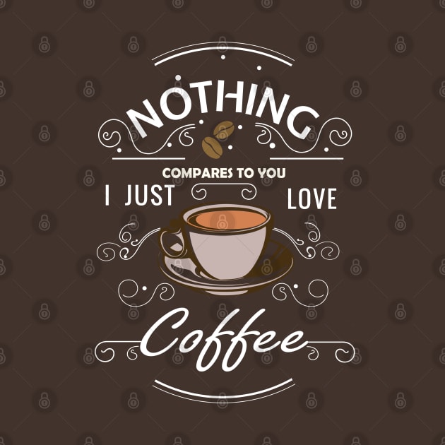 Nothing Compares To You Coffee by Peter Awax