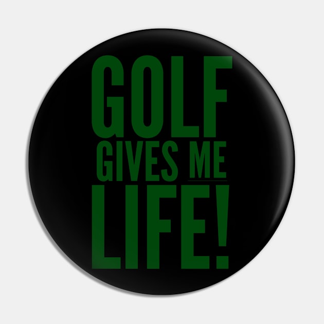 Golf Gives Me Life! Pin by MessageOnApparel