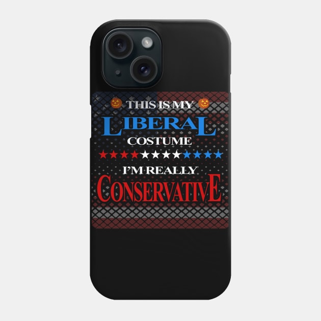 Halloween Costume Liberal really Conservative Phone Case by Capital Blue