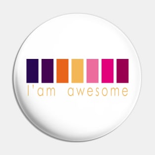 I am awesome Pin