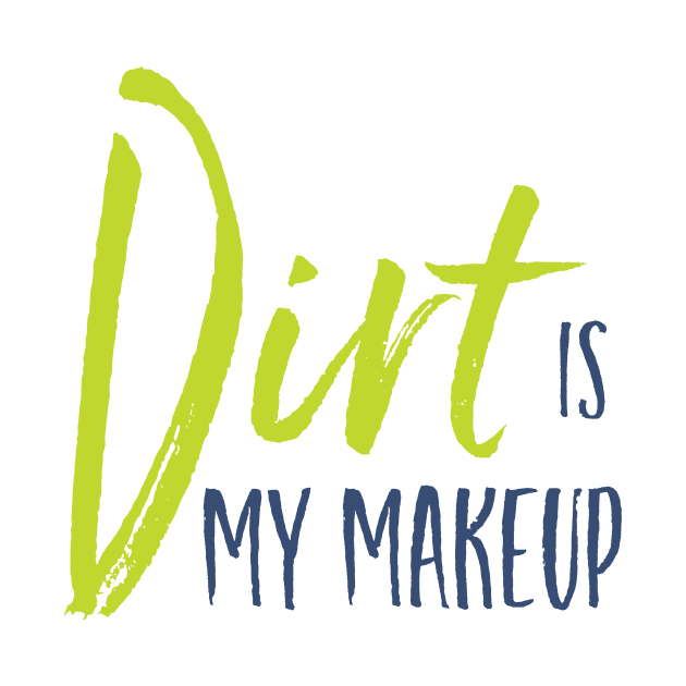 Funny ATV Dirt is My Makeup by whyitsme