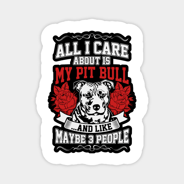 All I care about is my Pitbull Magnet by nikovega21