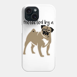 Protected by a Pug Phone Case