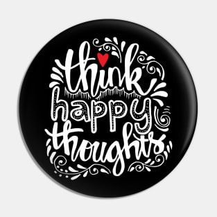 Think happy thoughts. Pin