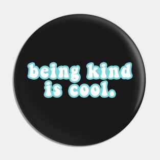 Being Kind Is Cool Pin