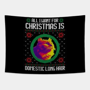 All I Want for Christmas is Domestic Long Hair - Christmas Gift for Cat Lover Tapestry