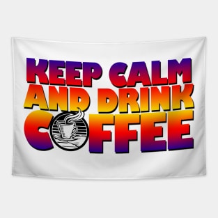 Keep calm and drink coffee Tapestry