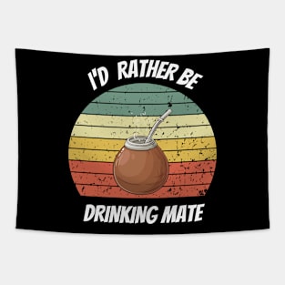 I'D RATHER BE DRINKING MATE Tapestry