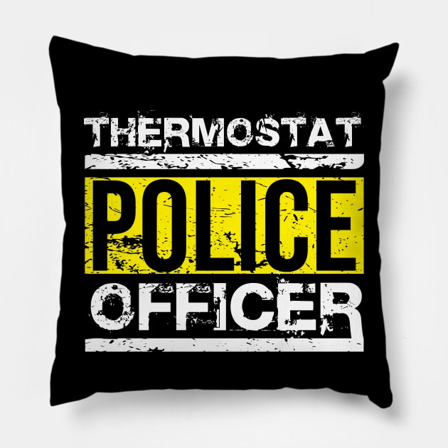 Father's Day Gift Thermostat Police Officer Pillow by jodotodesign