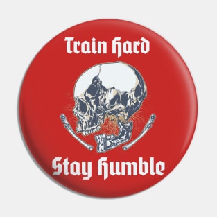 Train Hard, Stay Humble Pin