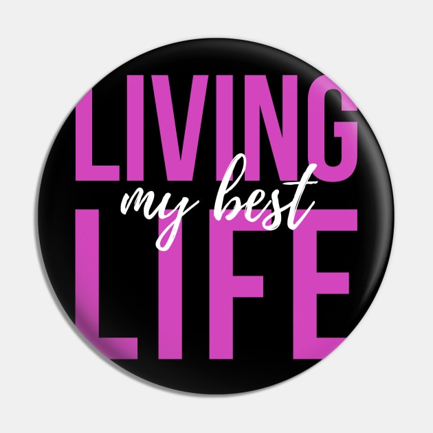 Living My Best Life Pin by CoreDJ Sherman