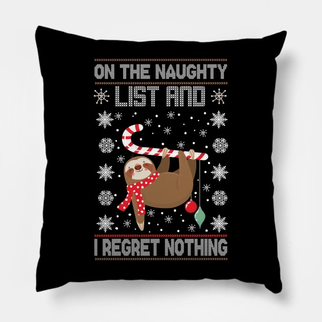 On The Naughty List And I Regret Nothing Pillow by reedae