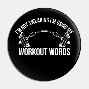 I'm Not Swearing I'm Using My Workout Words Funny Gym Pin